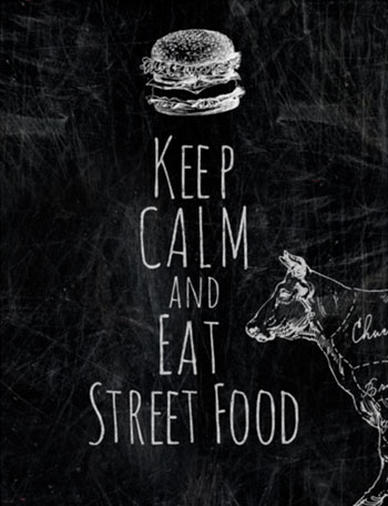 Keep calm and eat street food